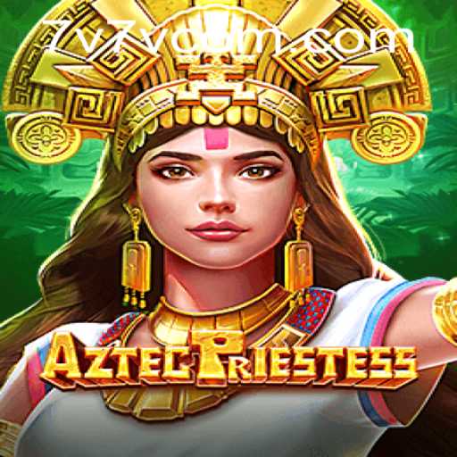 Discover the Mystique of AztecPriestess: Playing in the Era of 7V7V.com