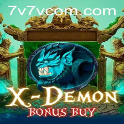 Exploring XDemonBonusBuy: A Thrilling New Gaming Experience on 7V7V.com